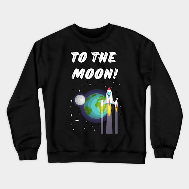 To The Moon! Crypto Crewneck Sweatshirt by TeeNZ